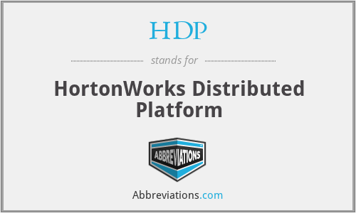 HDP - HortonWorks Distributed Platform