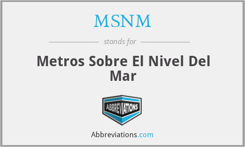 MSNM - Metros Sobre El Nivel Del Mar