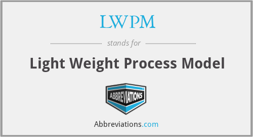 LWPM - Light Weight Process Model