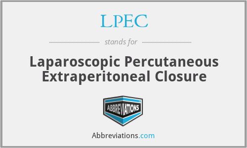 LPEC - Laparoscopic Percutaneous Extraperitoneal Closure