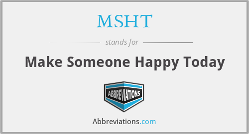 MSHT - Make Someone Happy Today