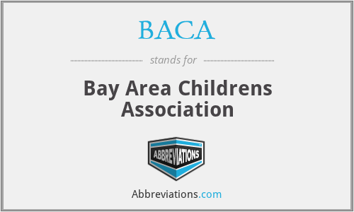 BACA - Bay Area Childrens Association