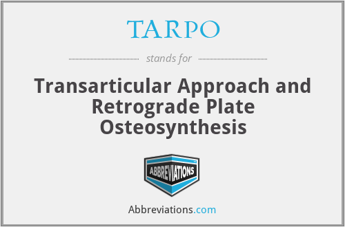 TARPO - Transarticular Approach and Retrograde Plate Osteosynthesis