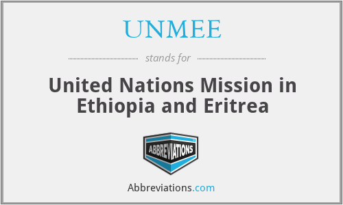 UNMEE - United Nations Mission in Ethiopia and Eritrea