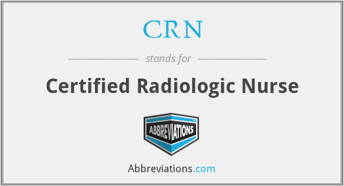 CRN - Certified Radiologic Nurse