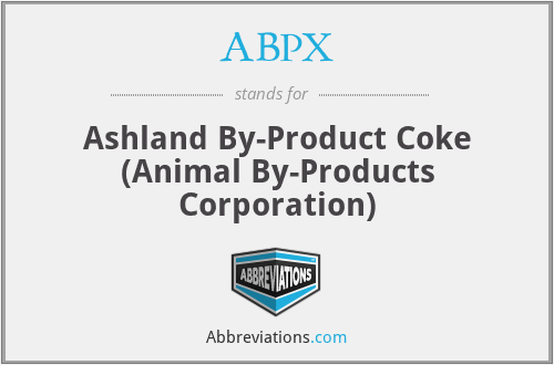 ABPX - Ashland By-Product Coke (Animal By-Products Corporation)
