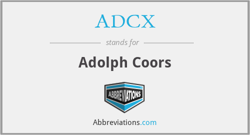 ADCX - Adolph Coors