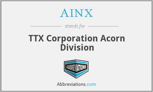 AINX - TTX Corporation Acorn Division
