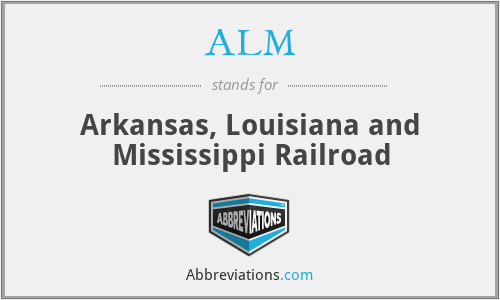 ALM - Arkansas, Louisiana and Mississippi Railroad