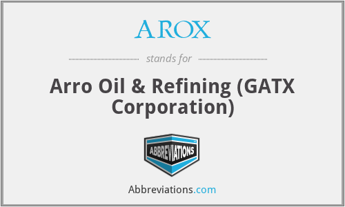 AROX - Arro Oil & Refining (GATX Corporation)