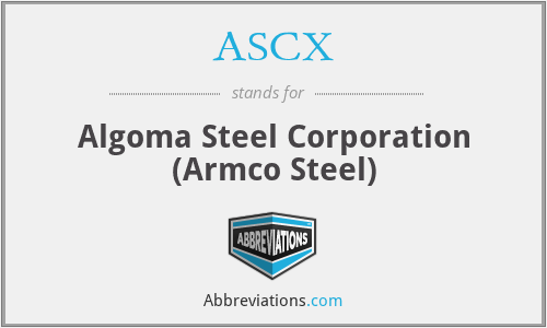 ASCX - Algoma Steel Corporation (Armco Steel)