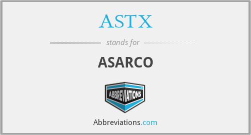 ASTX - ASARCO
