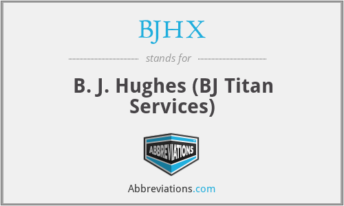 BJHX - B. J. Hughes (BJ Titan Services)