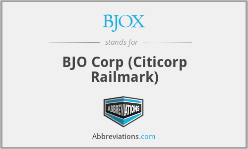 BJOX - BJO Corp (Citicorp Railmark)