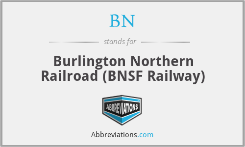 BN - Burlington Northern Railroad (BNSF Railway)
