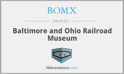 BOMX - Baltimore and Ohio Railroad Museum