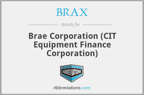 BRAX - Brae Corporation (CIT Equipment Finance Corporation)