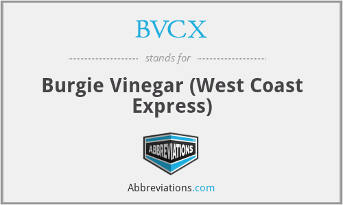 BVCX - Burgie Vinegar (West Coast Express)