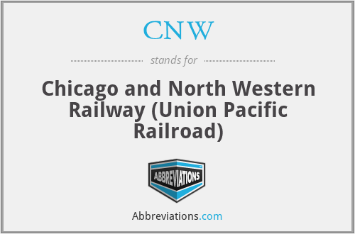 CNW - Chicago and North Western Railway (Union Pacific Railroad)