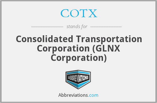 COTX - Consolidated Transportation Corporation (GLNX Corporation)