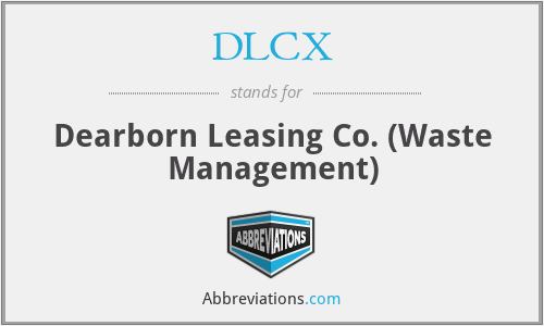 DLCX - Dearborn Leasing Co. (Waste Management)