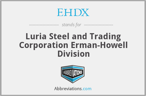EHDX - Luria Steel and Trading Corporation Erman-Howell Division