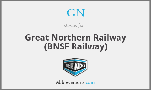 GN - Great Northern Railway (BNSF Railway)