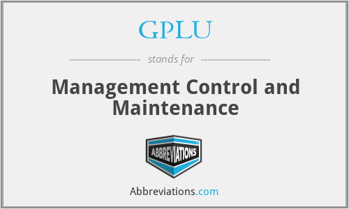 GPLU - Management Control and Maintenance