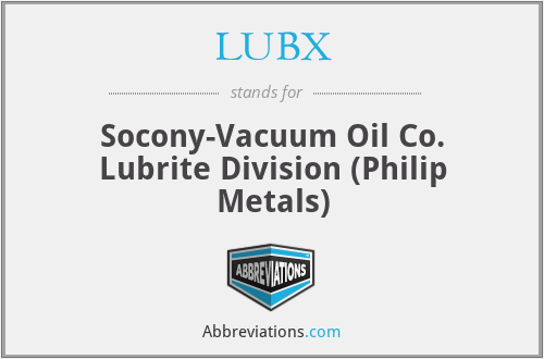 LUBX - Socony-Vacuum Oil Co. Lubrite Division (Philip Metals)