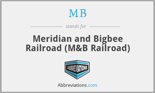 MB - Meridian and Bigbee Railroad (M&B Railroad)