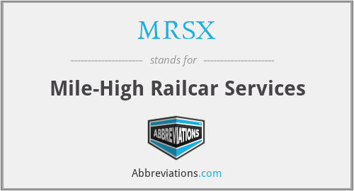 MRSX - Mile-High Railcar Services