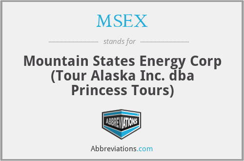 MSEX - Mountain States Energy Corp (Tour Alaska Inc. dba Princess Tours)