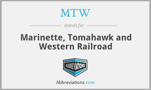 MTW - Marinette, Tomahawk and Western Railroad