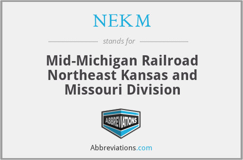 NEKM - Mid-Michigan Railroad Northeast Kansas and Missouri Division