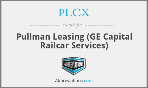 PLCX - Pullman Leasing (GE Capital Railcar Services)