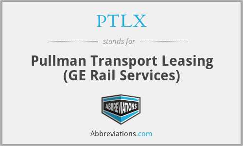 PTLX - Pullman Transport Leasing (GE Rail Services)