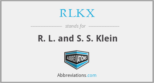 RLKX - R. L. and S. S. Klein