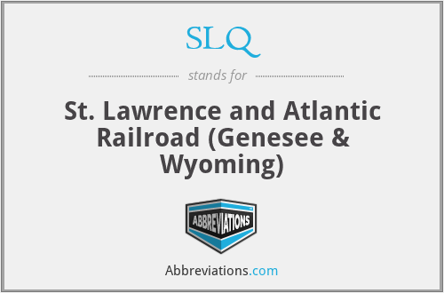 SLQ - St. Lawrence and Atlantic Railroad (Genesee & Wyoming)