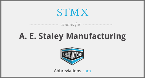 STMX - A. E. Staley Manufacturing