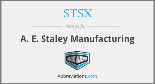 STSX - A. E. Staley Manufacturing