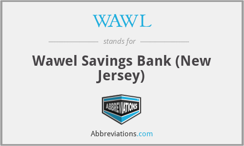 WAWL - Wawel Savings Bank (New Jersey)