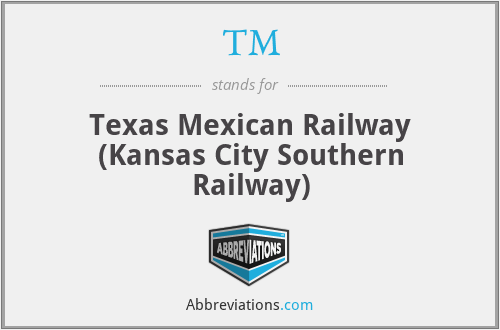TM - Texas Mexican Railway (Kansas City Southern Railway)