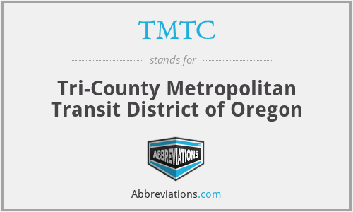 TMTC - Tri-County Metropolitan Transit District of Oregon
