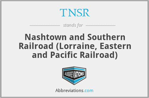 TNSR - Nashtown and Southern Railroad (Lorraine, Eastern and Pacific Railroad)