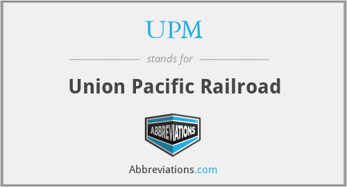 UPM - Union Pacific Railroad