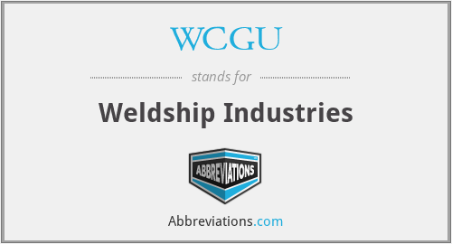 WCGU - Weldship Industries