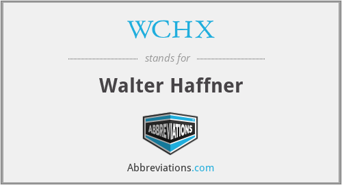 WCHX - Walter Haffner