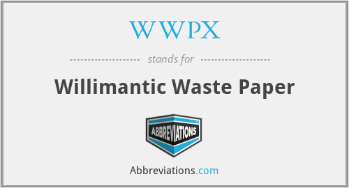 WWPX - Willimantic Waste Paper