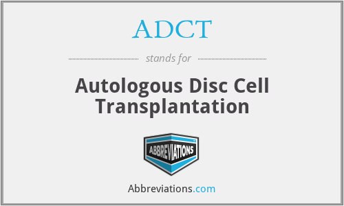 ADCT - Autologous Disc Cell Transplantation