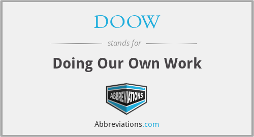 DOOW - Doing Our Own Work